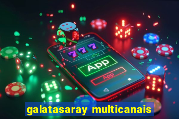 galatasaray multicanais